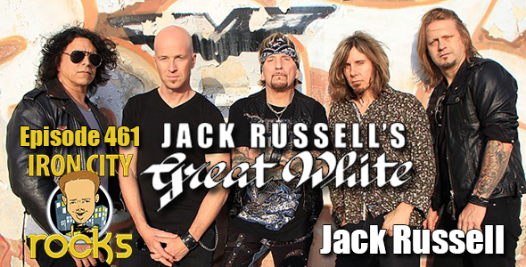 Iron City Rocks Episode 461 featuring Jack Russell's Great White
